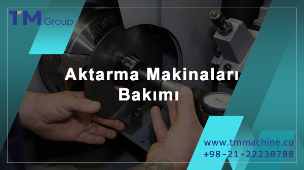 Read more about the article Aktarma Makinaları Bakımı