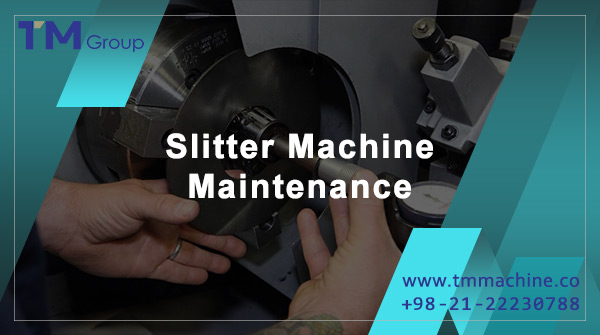 You are currently viewing slitter machine maintenance